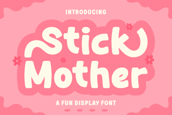 Stick Mother: The Bold Display Typeface That Cuts Through the Noise